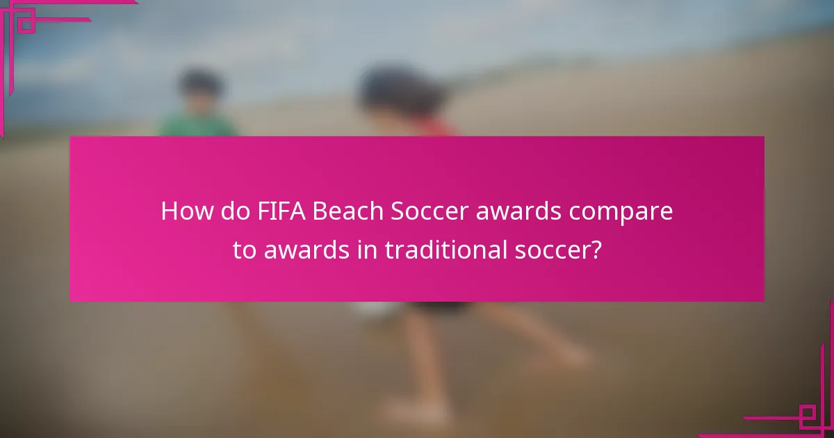 How do FIFA Beach Soccer awards compare to awards in traditional soccer?