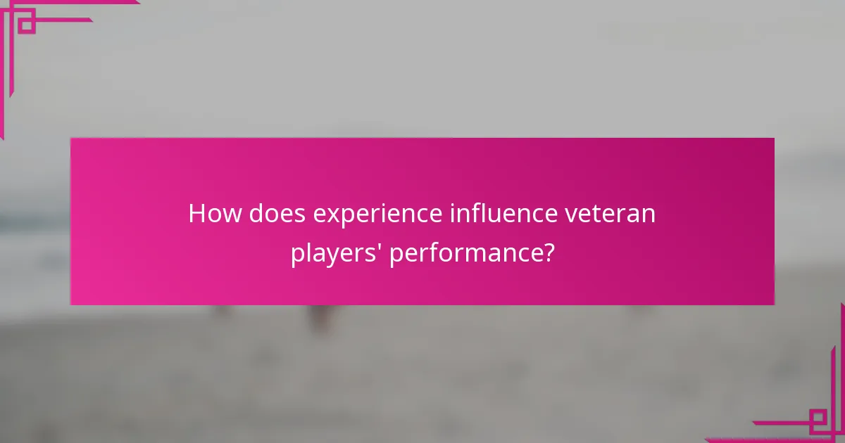 How does experience influence veteran players' performance?