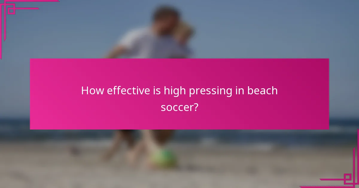 How effective is high pressing in beach soccer?