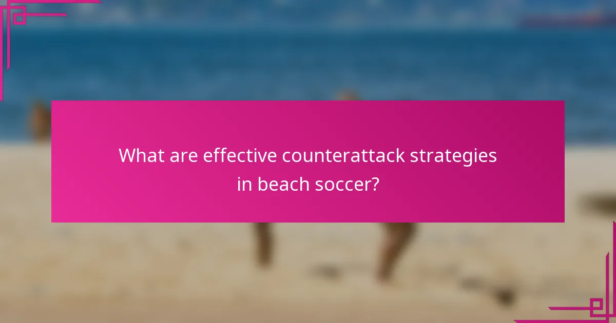 What are effective counterattack strategies in beach soccer?