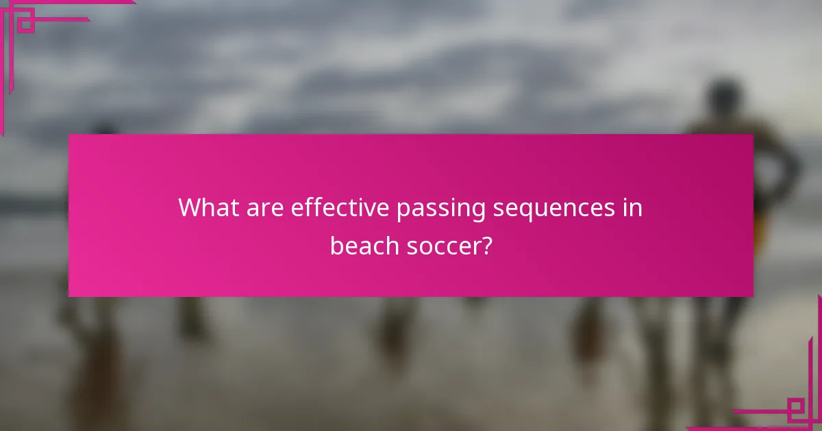 What are effective passing sequences in beach soccer?