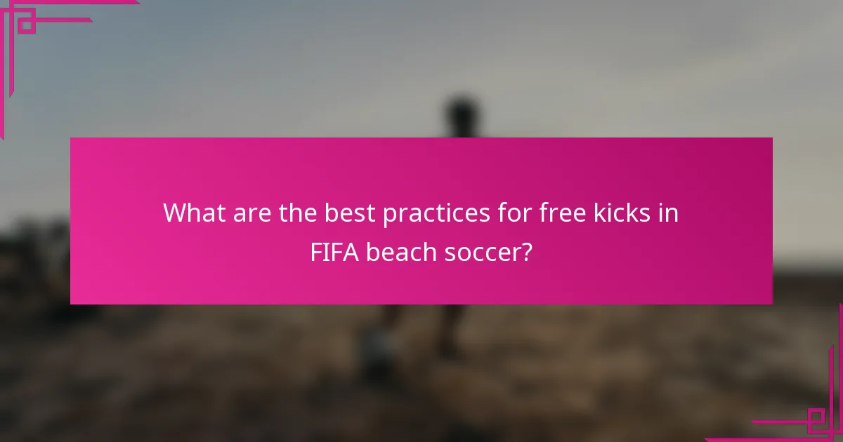 What are the best practices for free kicks in FIFA beach soccer?
