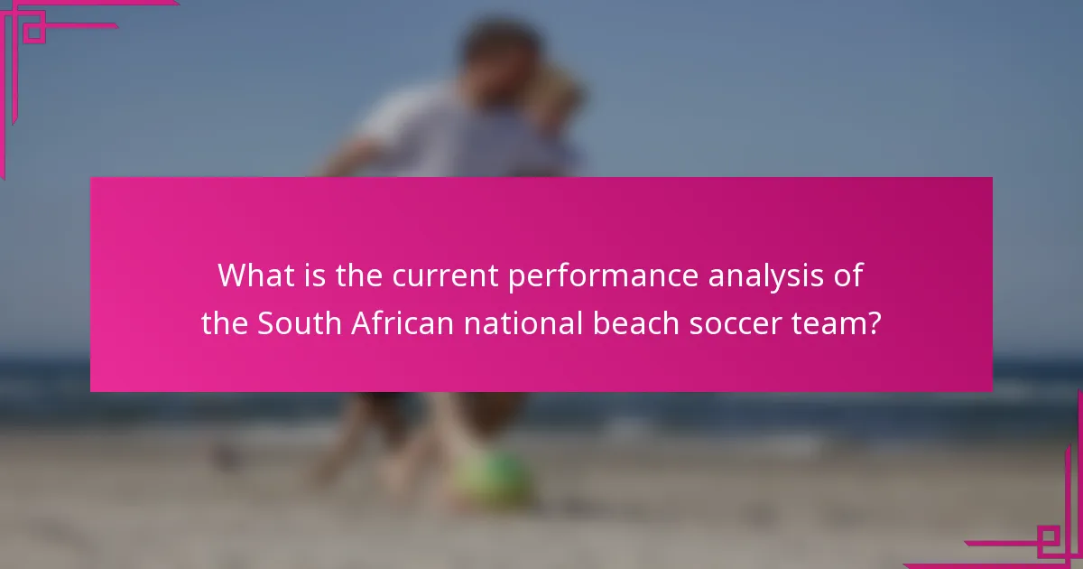 What is the current performance analysis of the South African national beach soccer team?