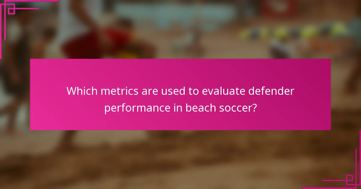 Which metrics are used to evaluate defender performance in beach soccer?