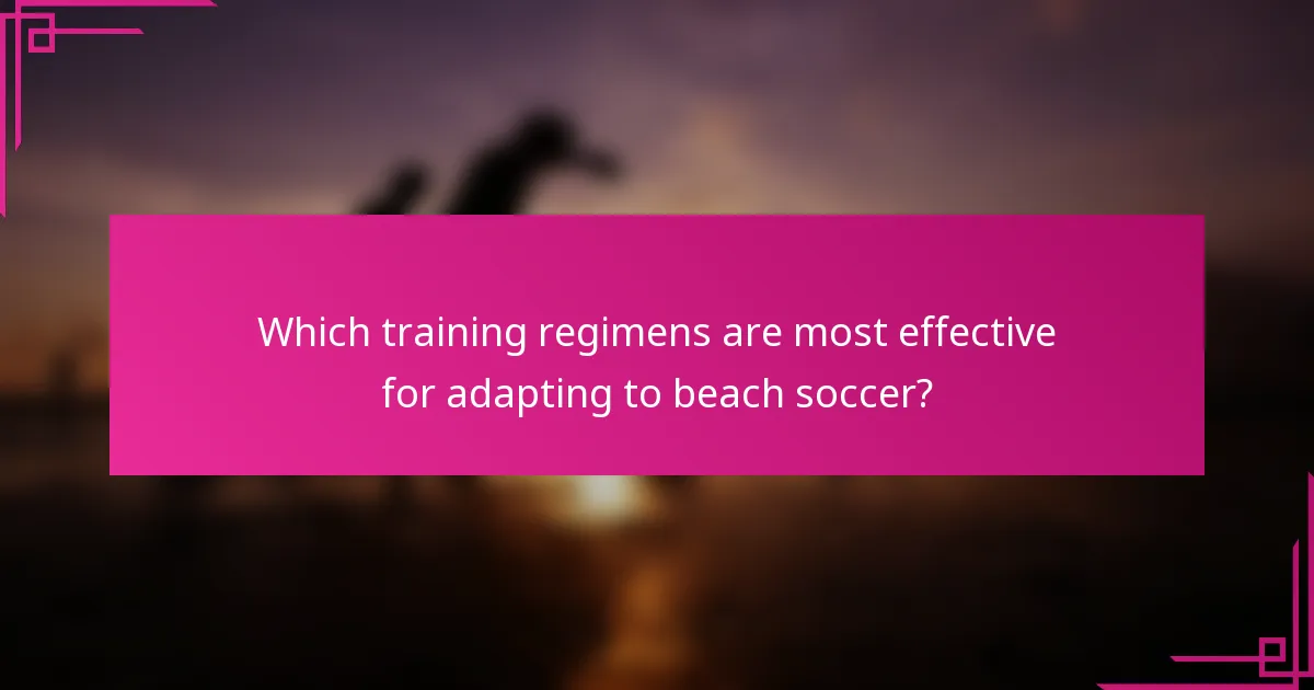 Which training regimens are most effective for adapting to beach soccer?